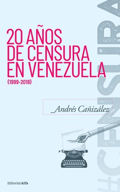 20 años de censura en Venezuela (1999-2018)