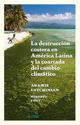 Portada de: La destrucción costera en América Latina y la coartada del cambio climático