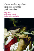 Portada de: Cuando ellas agreden: mujeres víctimas y victimarias