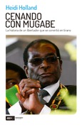 Portada de: Cenando con Mugabe (Descatalogado)