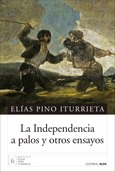 La Independencia a palos y otros ensayos