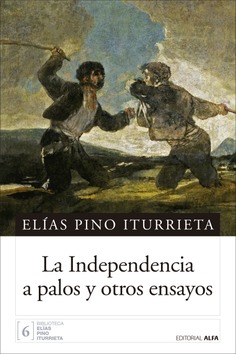 La Independencia a palos y otros ensayos