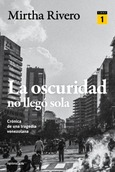 La oscuridad no llegó sola (Libro 1) Portada de: La oscuridad no llegó sola (Libro 1)