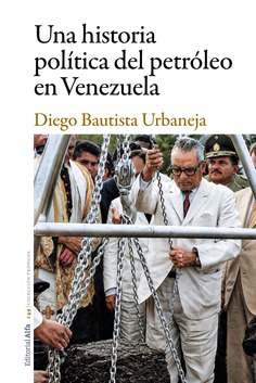 Una historia  política del petróleo  en Venezuela