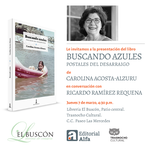 Presentación del libro “Buscando azules. Postales del desarraigo” de Carolina Acosta-Alzuru